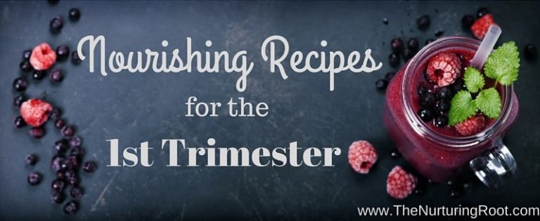 Nourishing Recipes For The First Trimester